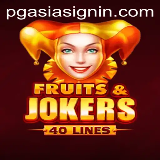 Exploring the Thrills of FruitsAndJokers40 and the Rise of PGASIA SIGNIN